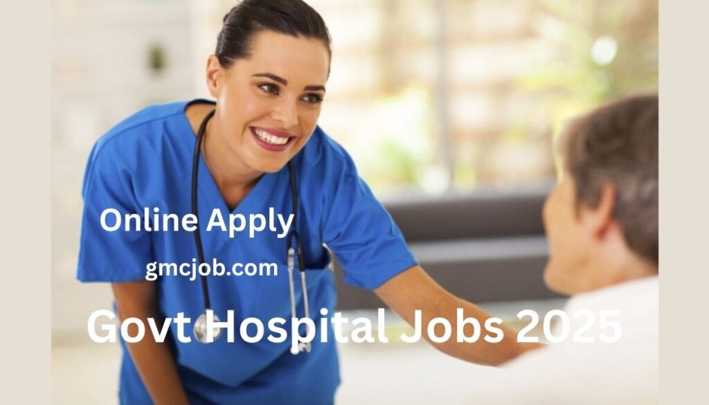Govt Hospital Jobs 2025
